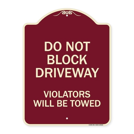 Signmission Do Not Block Driveway Violators Will Towed Heavy-Gauge Aluminum Sign, 24" x 18", BU-1824-24166 A-DES-BU-1824-24166